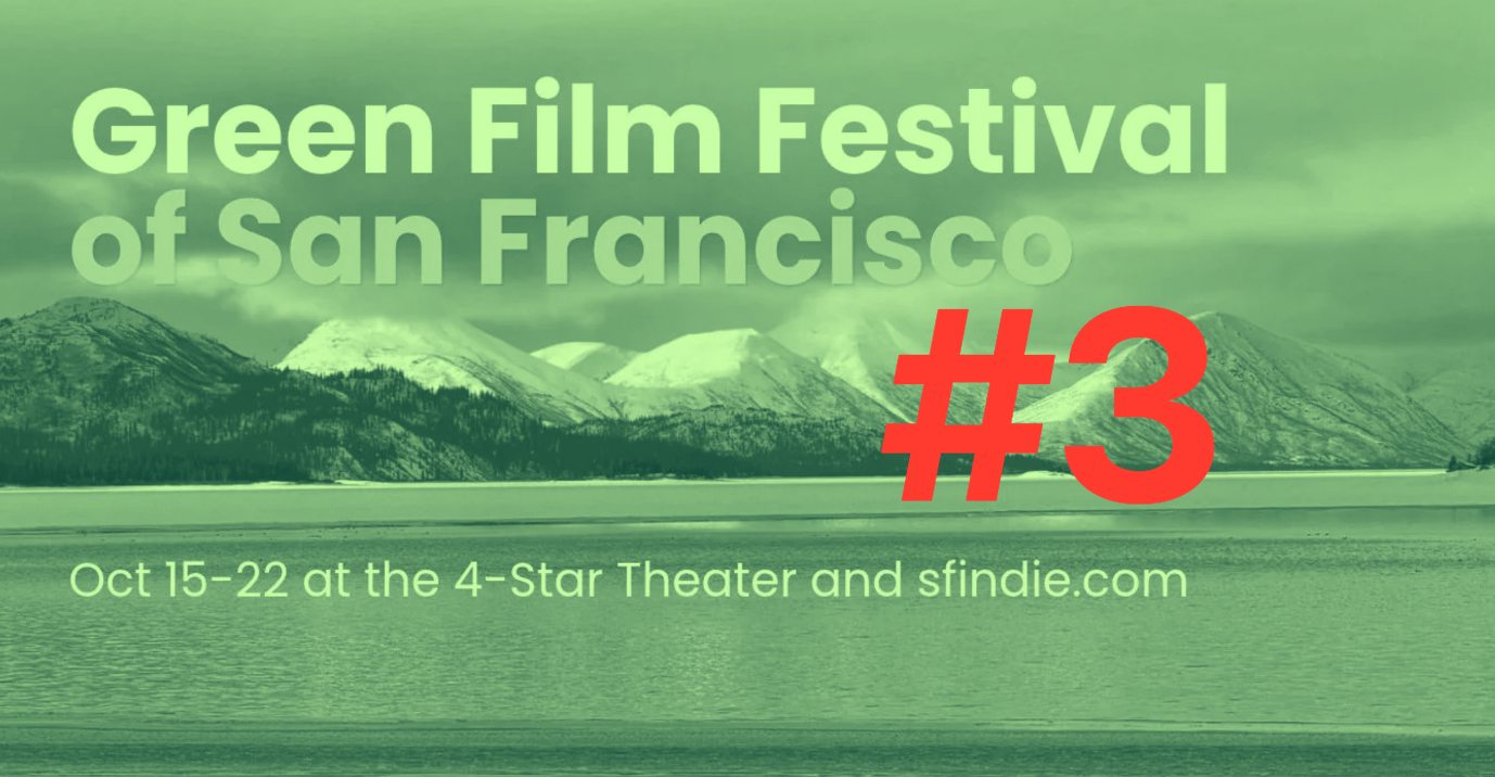 Selections from the 2026 Green Film Fest of San Francisco, Part 3