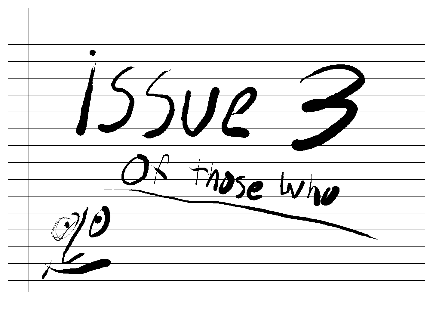 issue 3, part 1: A Slight Change, Alright?